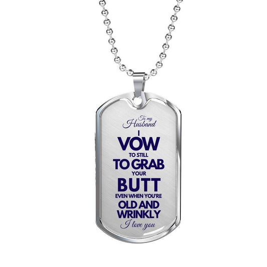 Husband Dog Tag, To My Husband Get Old And Wrinkly Dog Tag Military Chain Necklace
