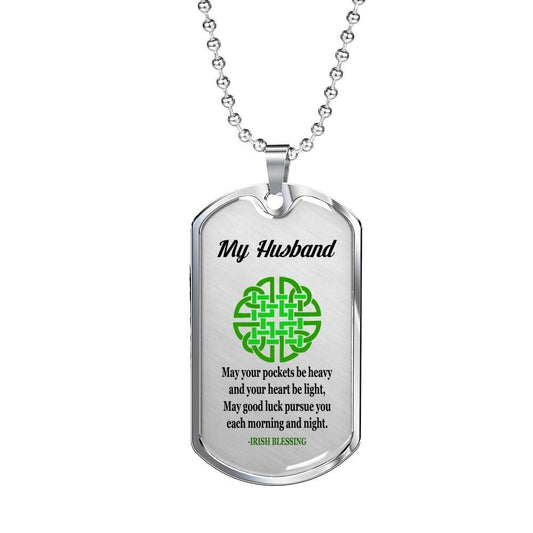 Husband Dog Tag, To My Husband Green Irish Blessing Dog Tag Military Chain Necklace
