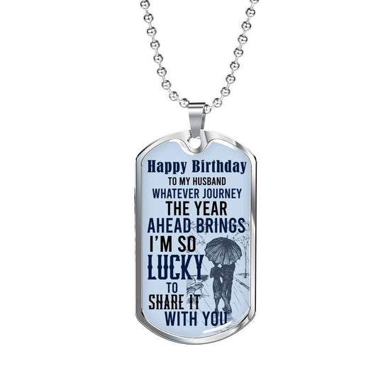 Husband Dog Tag, To My Husband Whatever Journey Ahead Brings Dog Tag Military Chain Necklace Gift For Him