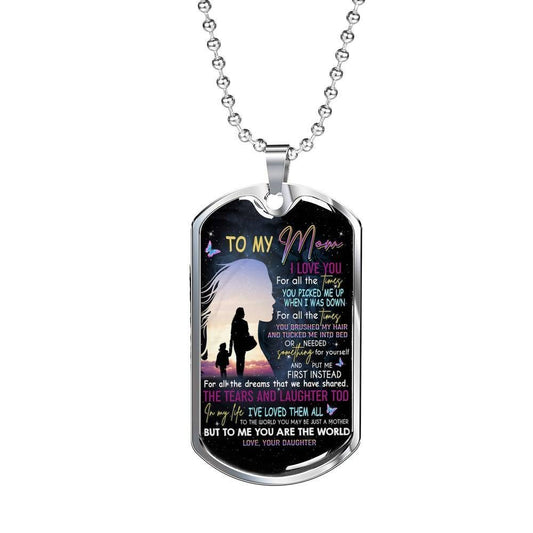Mom Dog Tag Mother’S Day Gift, To My Mom I Love You For All The Times Dog Tag Military Chain Necklace