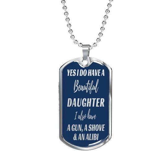 Mom Dog Tag Custom Mother's Day Gift, Yes I Do Have A Beautiful Daughter Dog Tag Military Chain Necklace For Mom