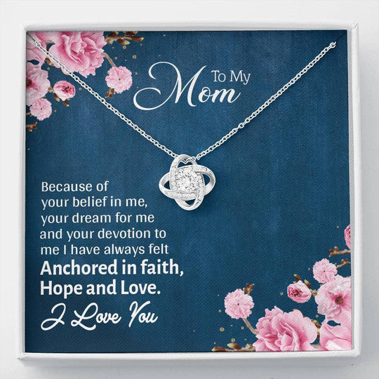 MOM NECKLACE, I HAVE ALWAYS FELT FAITH GIFT FOR MOM LOVE KNOT NECKLACE