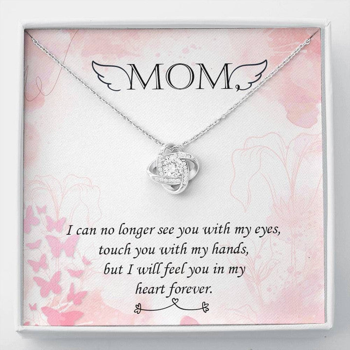 MOM NECKLACE, I'LL FEEL YOU IN MY HEART FOREVER LOVE KNOT NECKLACE FOR MOM