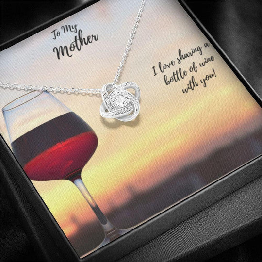 Mom Necklace, I Love Sharing A Bottle Of Wine With You Gift For Mom Love Knot Necklace
