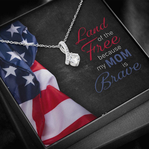 Mom Necklace, Land Of The Free Because My Mom Is Brave “ Military Beauty Necklace