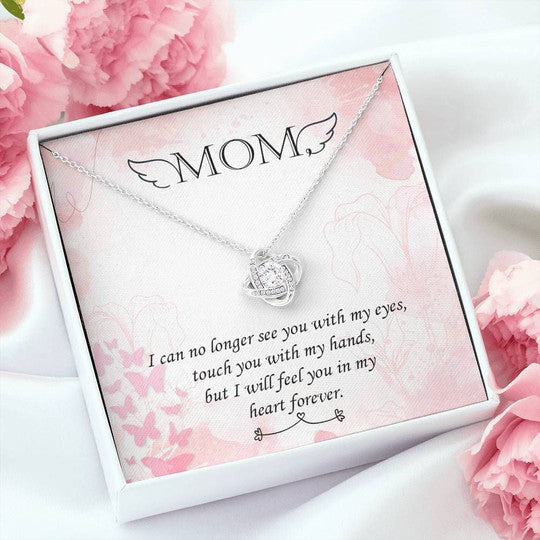 Mom Necklace, Love Knot Necklace Gift For Mom I Will Feel You In My Heart Forever