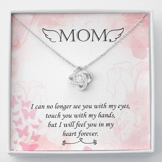 MOM NECKLACE, LOVE KNOT NECKLACE GIFT FOR MOM I WILL FEEL YOU IN MY HEART FOREVER