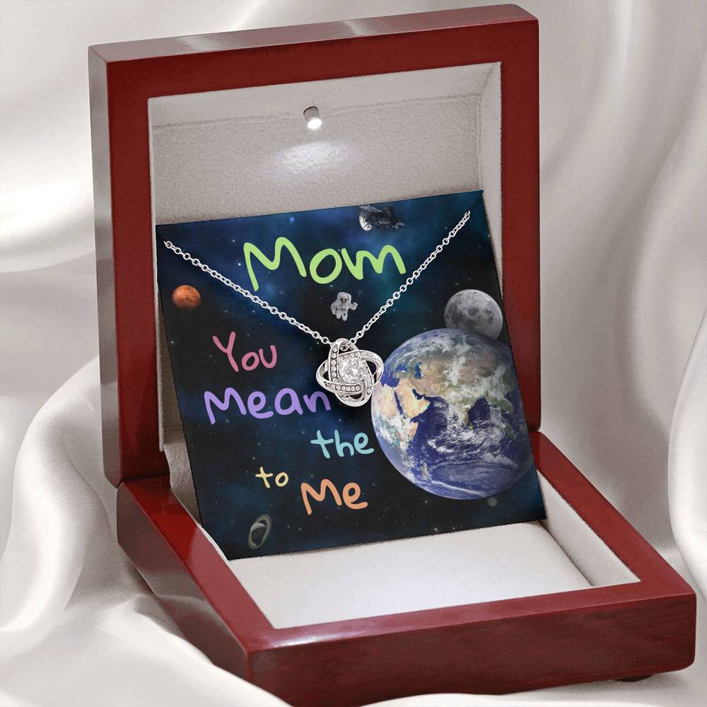 Mom Necklace, Mom You Mean The World To Me “ Galaxy Love Knot Necklace
