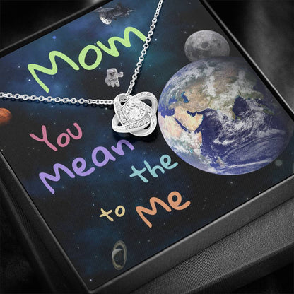 Mom Necklace, Mom You Mean The World To Me “ Galaxy Love Knot Necklace