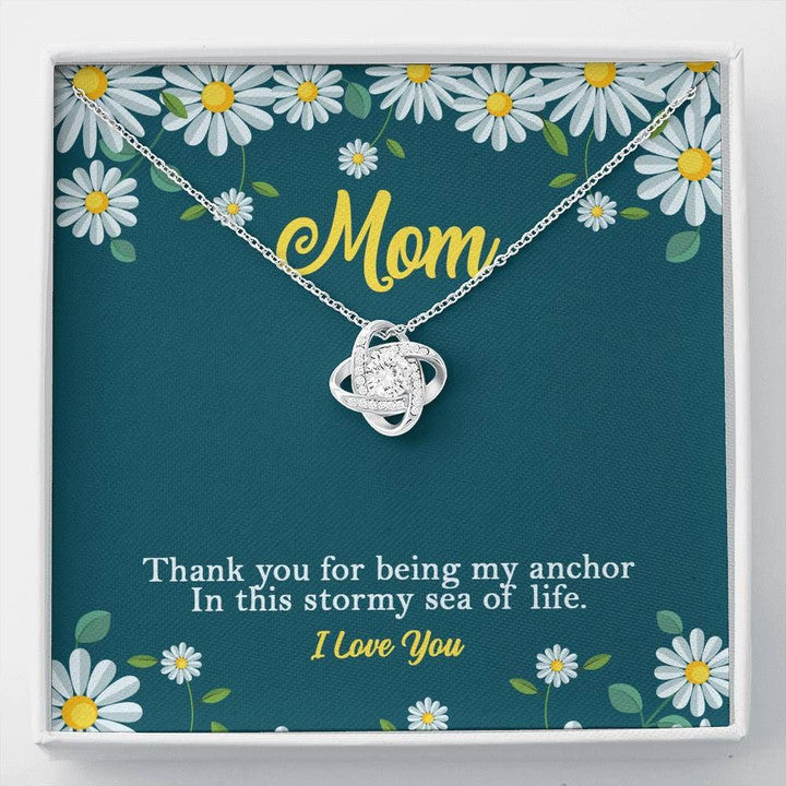 MOM NECKLACE, THANKS FOR BEING MY ANCHOR LOVE KNOT NECKLACE FOR MOM DAISY FLOWERS