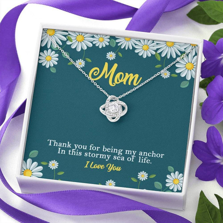 Mom Necklace, Thanks For Being My Anchor Love Knot Necklace For Mom Daisy Flowers