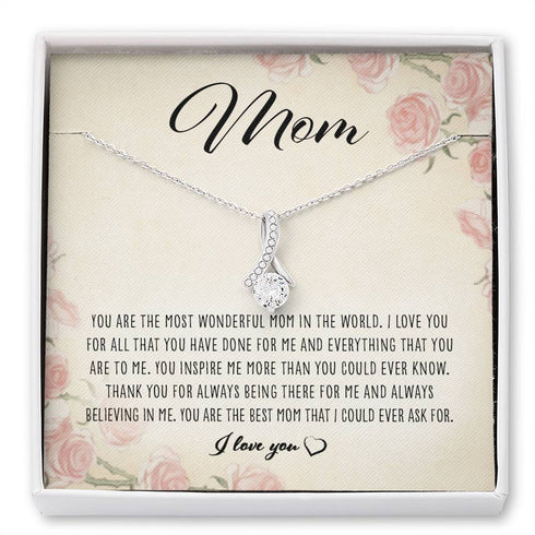Mom Necklace, You Are The Most Wonderful Mom - Alluring Beauty Necklace