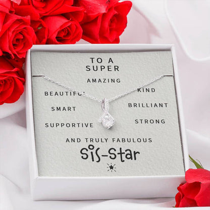 Sister Necklace, To A Super Amazing Fabulous Sis-Star “ Alluring Beauty Necklace