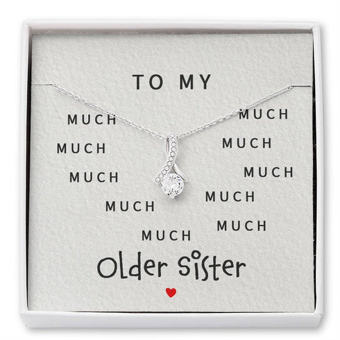 Sister Necklace, To My Much Much Much Older Sister - Alluring Beauty Necklace