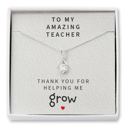 Teacher Necklace, To My Teacher Thanks For Helping Me Grow - Alluring Beauty Necklace