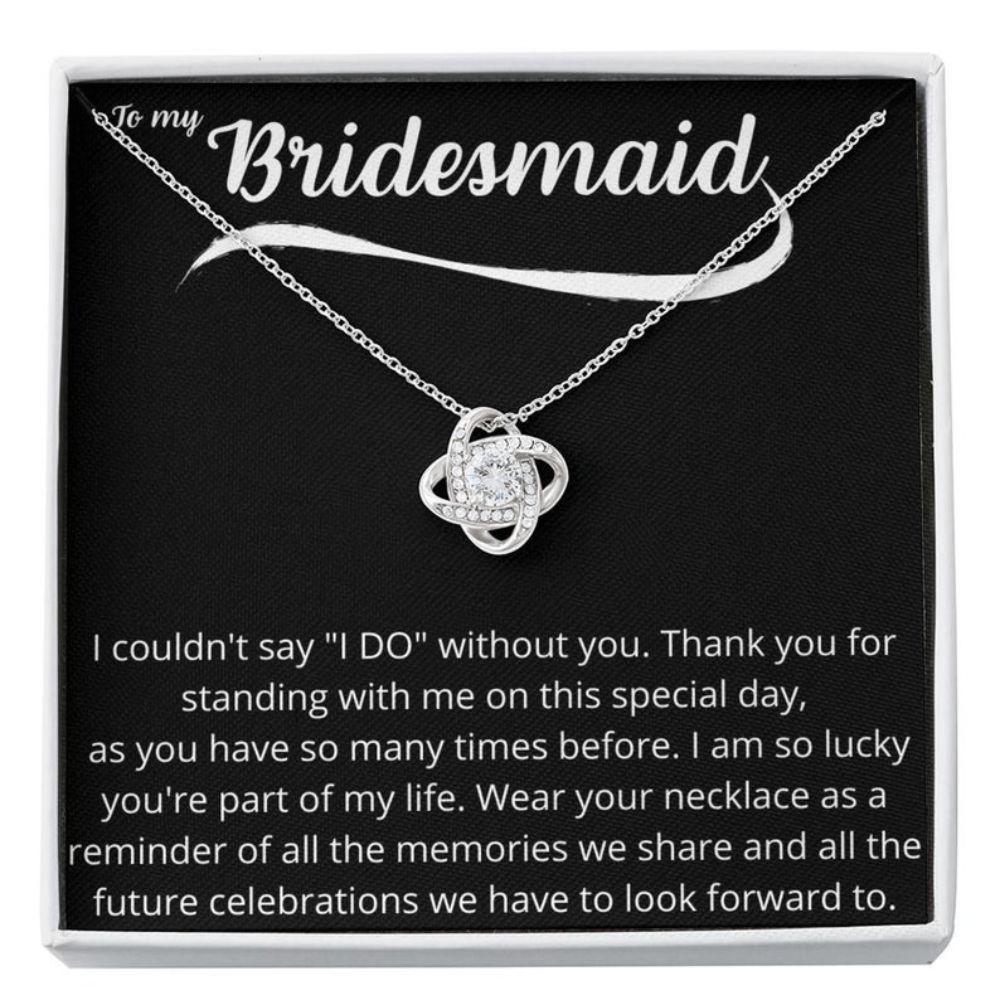 Friend Necklace, To My Bridesmaid Necklace Œi Couldn’T Say I Do Without You” Gift, Wedding Day