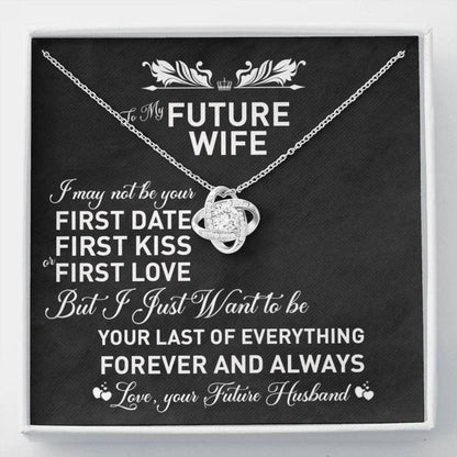 Future Wife Necklace, To My Future Wife Necklace, Your Last Of Everything  “ Engagement Gift For Girlfriend, Bride, Fiance