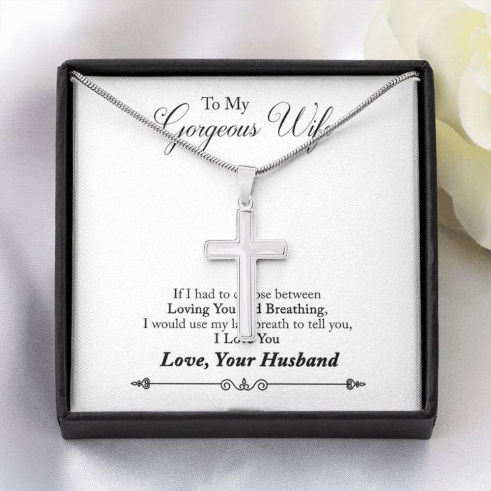 Wife Necklace, Cross Necklace Gift To Wife - To My Gorgeous Wife From Husband - Last Breath