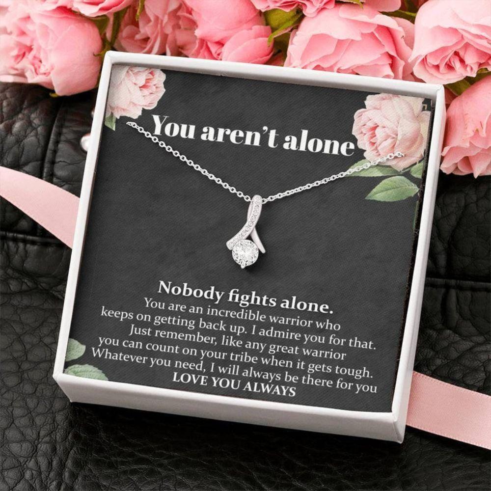 You Aren’T Alone Cancer Support Necklace “ Surgery, Cancer Patient, Sick Friend Gift, Care Package Necklace
